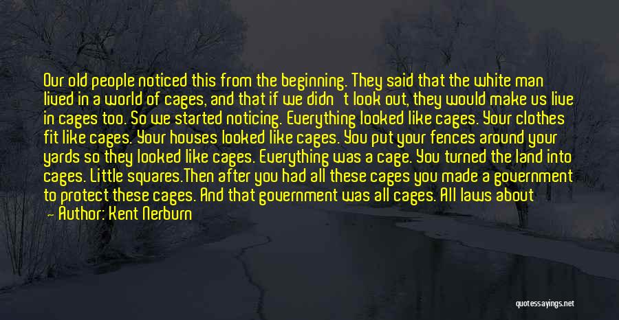 Cages Quotes By Kent Nerburn