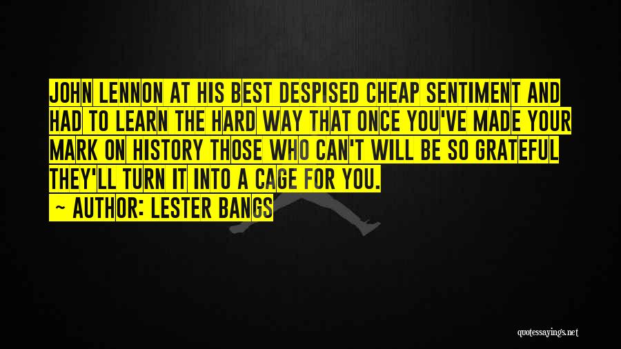 Cages Quotes By Lester Bangs