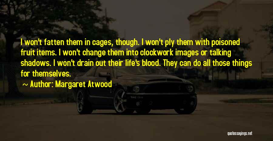 Cages Quotes By Margaret Atwood