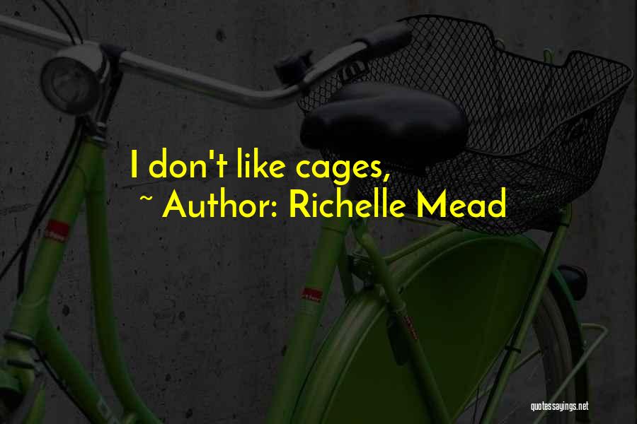 Cages Quotes By Richelle Mead