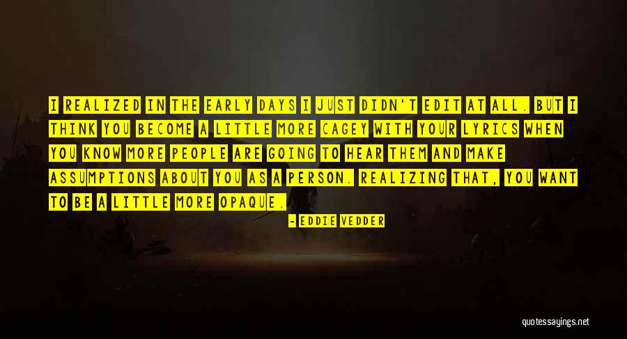 Cagey Quotes By Eddie Vedder Cagey Quotes By Eddie Vedder