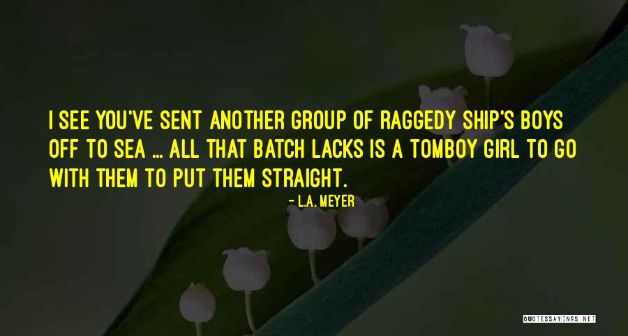 Cahier Dun Quotes By L.A. Meyer Cahier Dun Quotes By L.A. Meyer