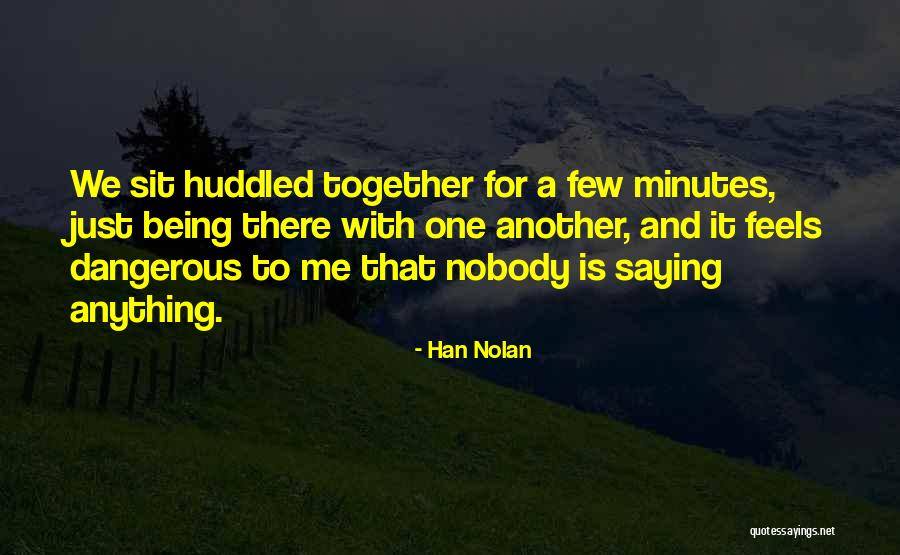 Cahoot Bank Quotes By Han Nolan Cahoot Bank Quotes By Han Nolan