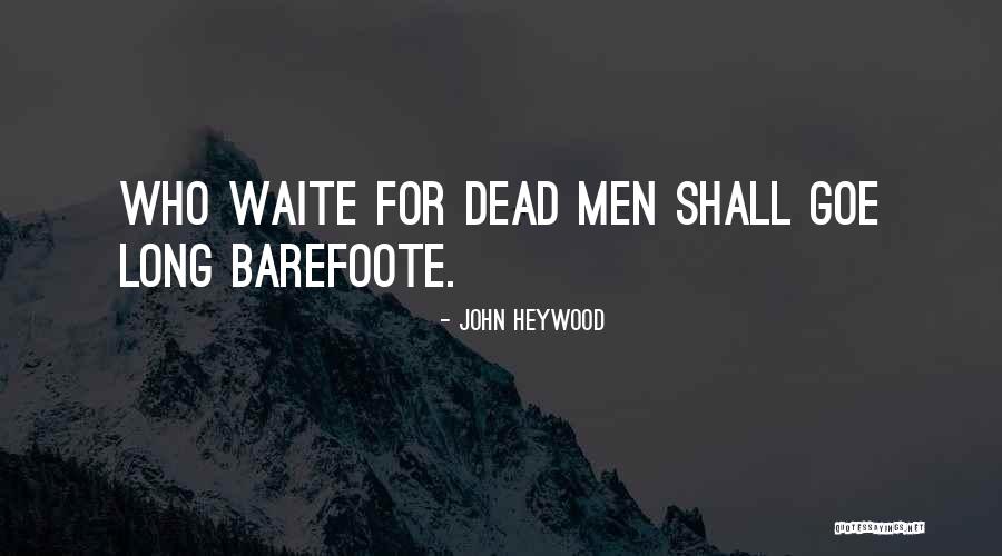 Caianiello Quotes By John Heywood