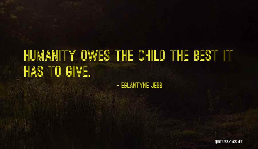 Caileigh Mcdowell Quotes By Eglantyne Jebb Caileigh Mcdowell Quotes By Eglantyne Jebb