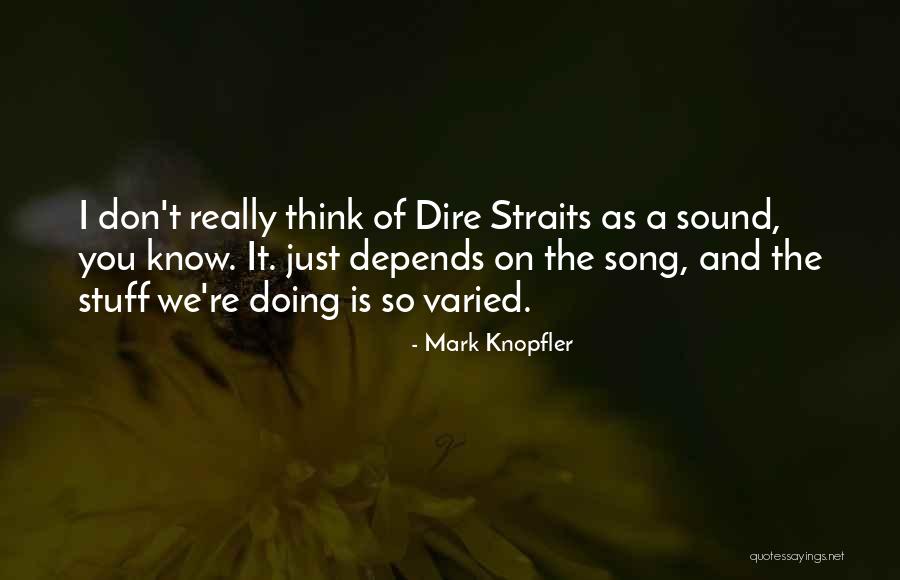 Cailin Deas Quotes By Mark Knopfler Cailin Deas Quotes By Mark Knopfler