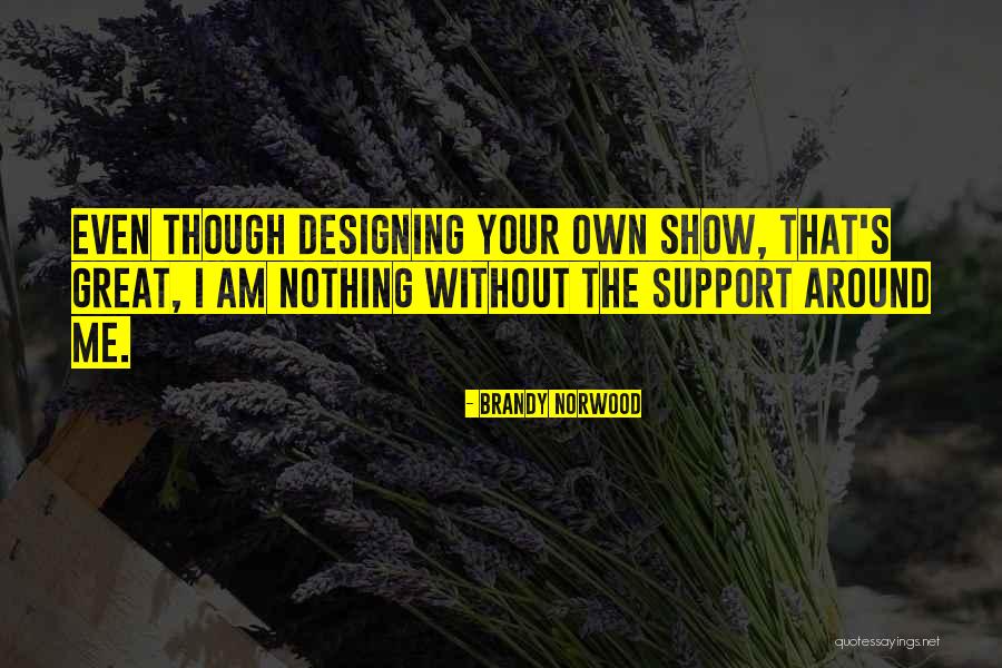 Caillard Kaddour Quotes By Brandy Norwood Caillard Kaddour Quotes By Brandy Norwood