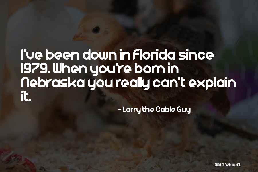 Caillard Stephanie Quotes By Larry The Cable Guy Caillard Stephanie Quotes By Larry The Cable Guy