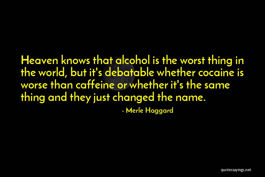 Caillebotis Quotes By Merle Haggard Caillebotis Quotes By Merle Haggard