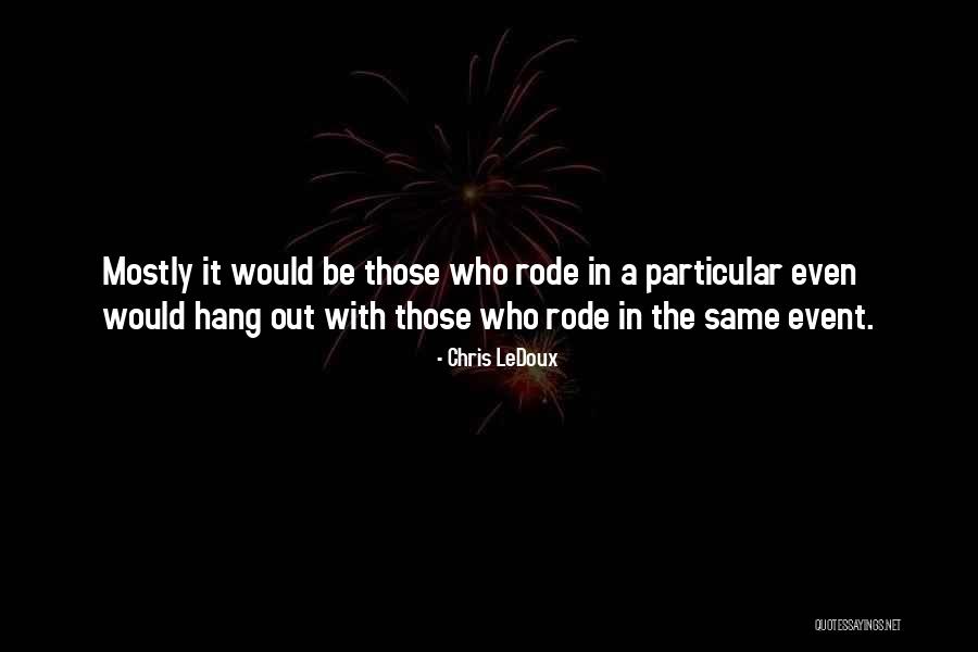 Cailler Frigor Quotes By Chris LeDoux Cailler Frigor Quotes By Chris LeDoux