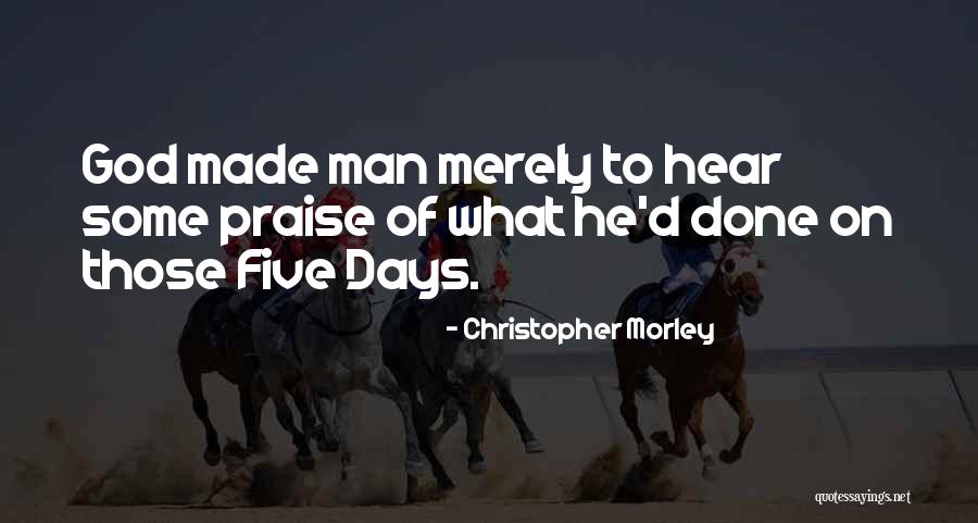 Caillois Man Quotes By Christopher Morley Caillois Man Quotes By Christopher Morley