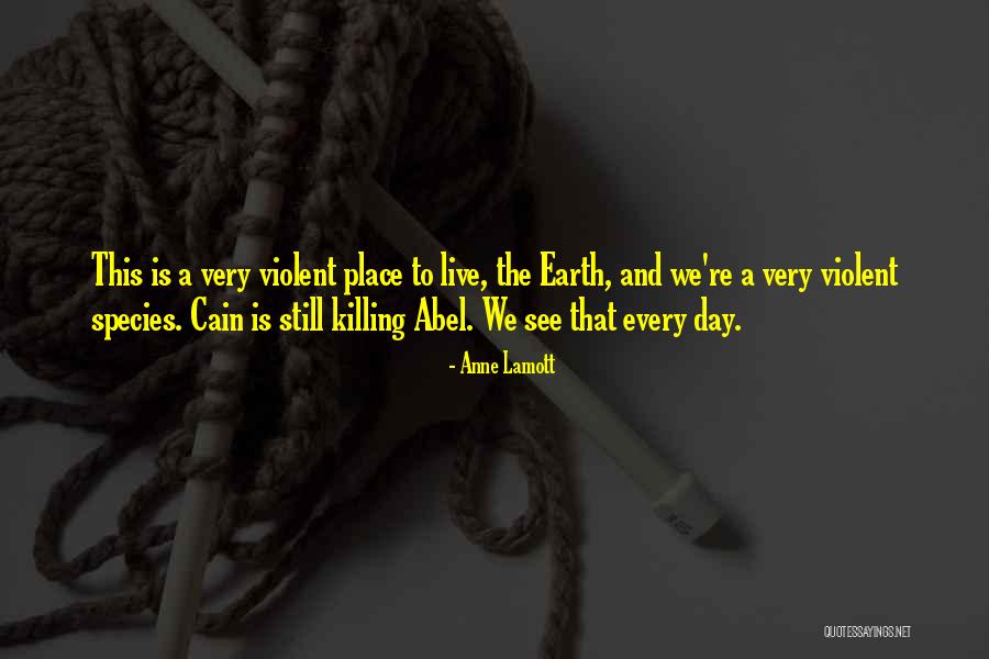 Cain And Abel Quotes By Anne Lamott Cain And Abel Quotes By Anne Lamott