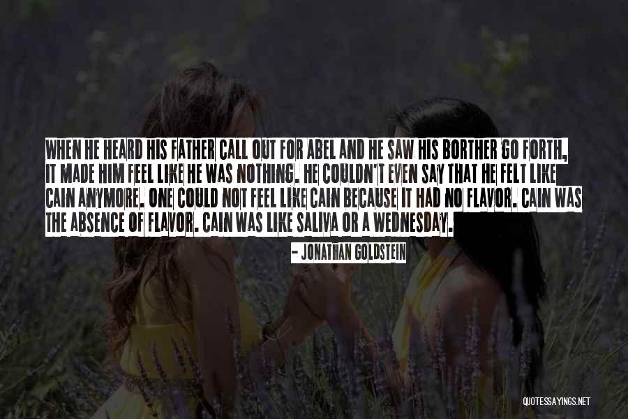 Cain And Abel Quotes By Jonathan Goldstein Cain And Abel Quotes By Jonathan Goldstein