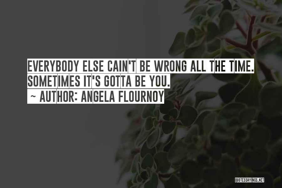 Cain Quotes By Angela Flournoy