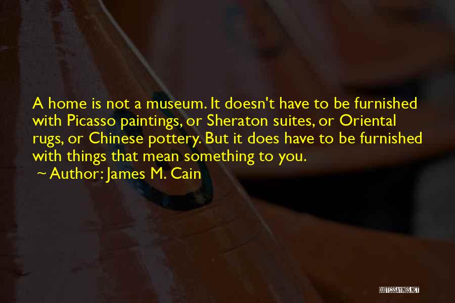 Cain Quotes By James M. Cain