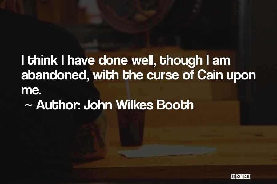 Cain Quotes By John Wilkes Booth