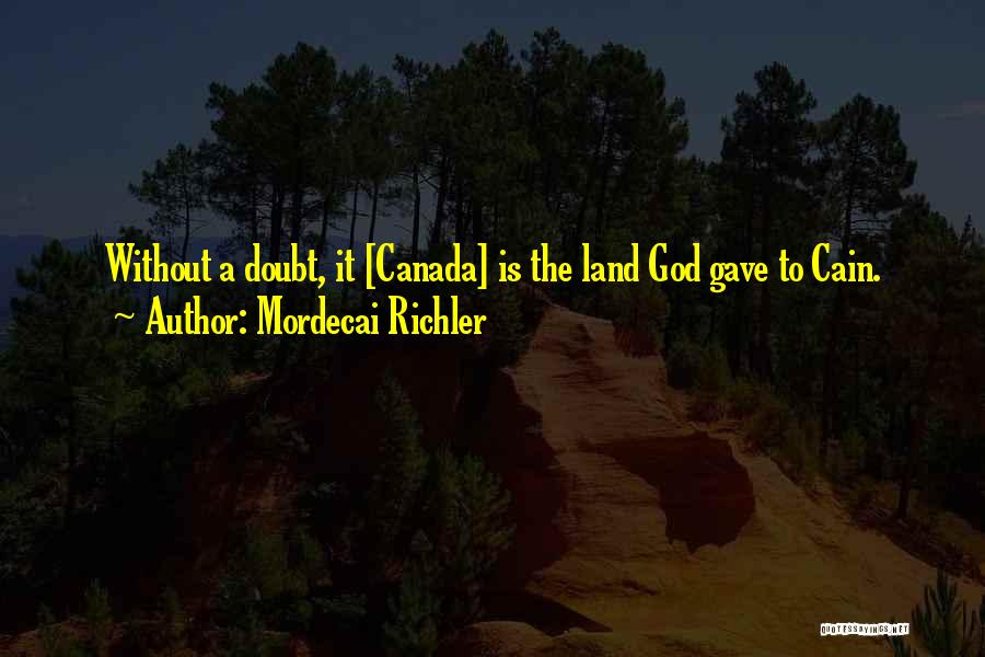 Cain Quotes By Mordecai Richler