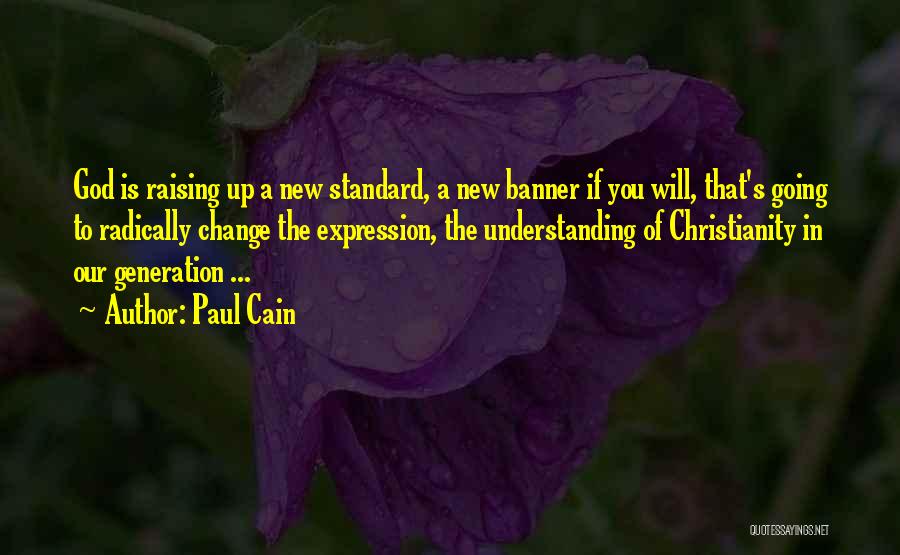 Cain Quotes By Paul Cain