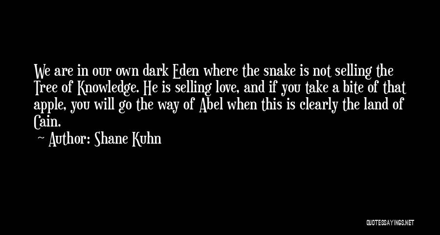 Cain Quotes By Shane Kuhn