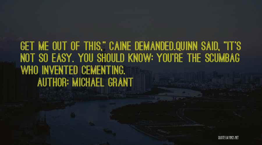 Caine Soren Quotes By Michael Grant