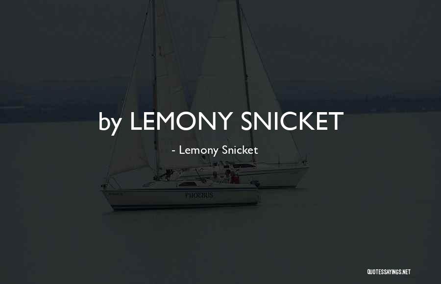 Cairan Elektrolit Quotes By Lemony Snicket