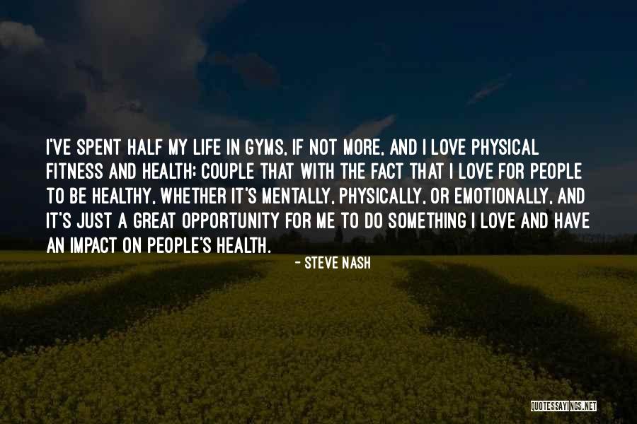 Cairan Tubuh Quotes By Steve Nash