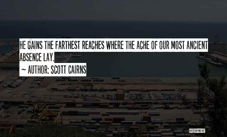 Cairns Quotes By Scott Cairns