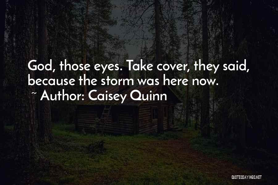 Caisey Quinn Quotes 2239793