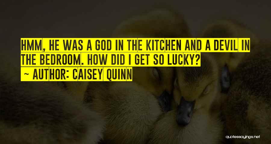 Caisey Quinn Quotes 234906