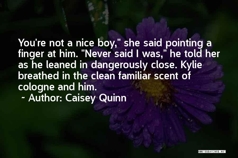 Caisey Quinn Quotes 570699