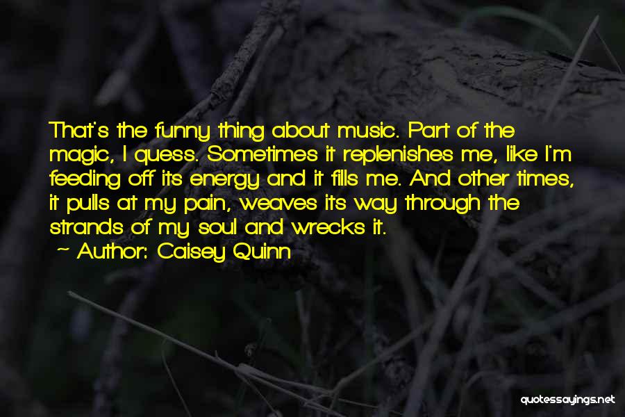 Caisey Quinn Quotes 994294