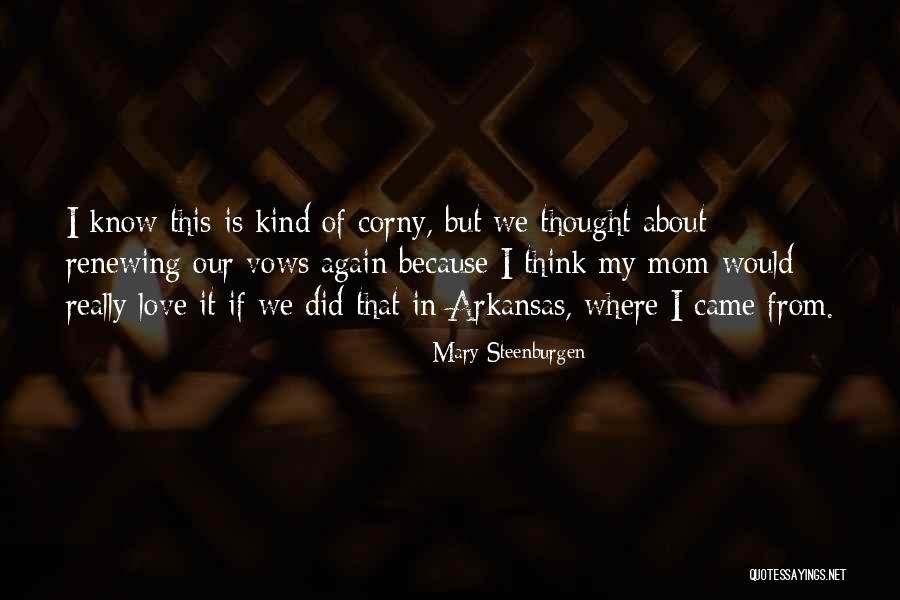 Caisley Ear Quotes By Mary Steenburgen