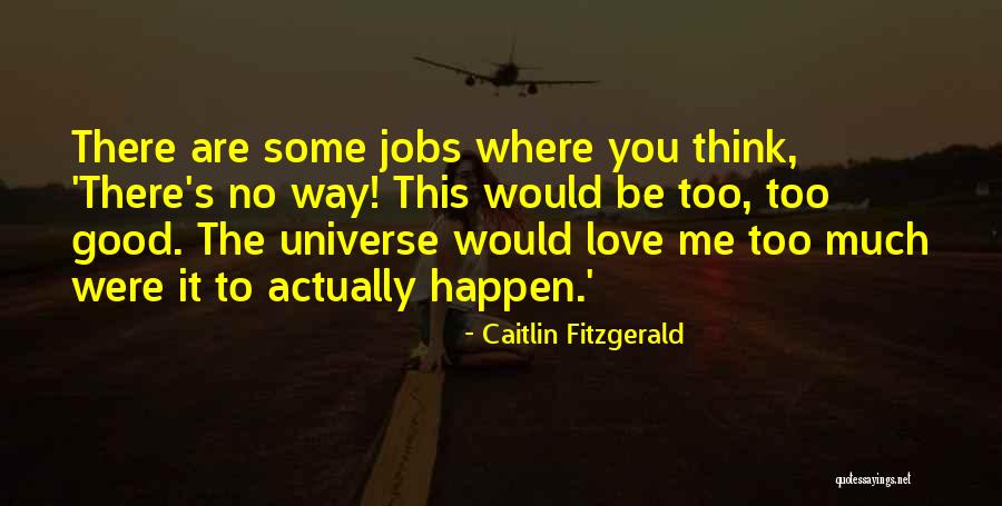 Caitlin Fitzgerald Quotes 1505079