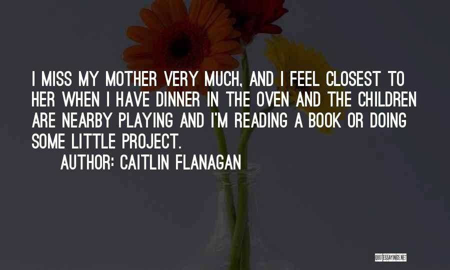 Caitlin Flanagan Quotes 1999389