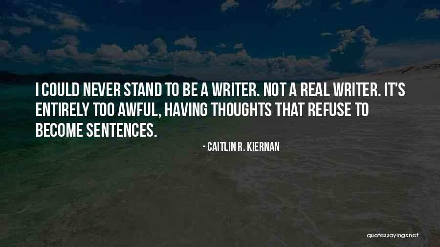 Caitlin Kiernan Quotes By Caitlin R. Kiernan Caitlin Kiernan Quotes By Caitlin R. Kiernan