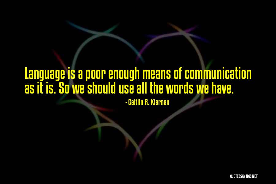 Caitlin Kiernan Quotes By Caitlin R. Kiernan Caitlin Kiernan Quotes By Caitlin R. Kiernan