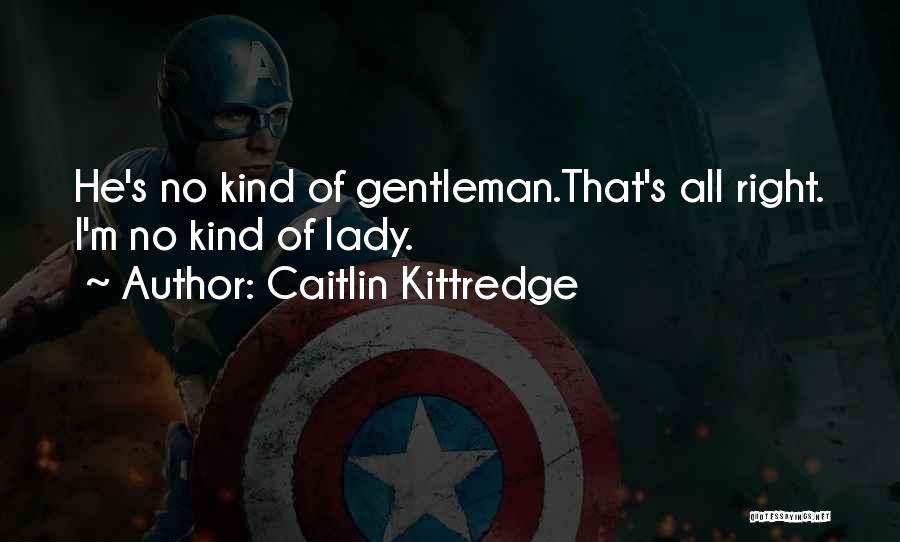 Caitlin Kittredge Quotes 158639