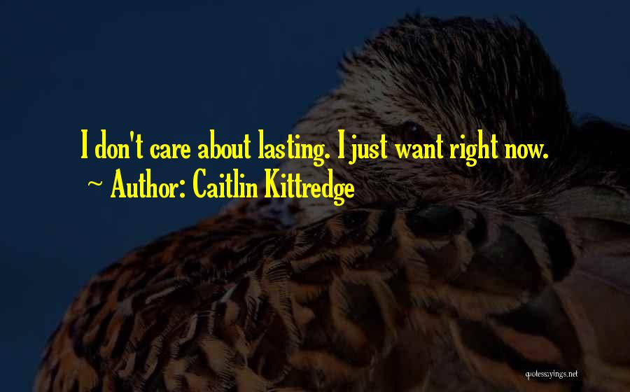 Caitlin Kittredge Quotes 262928