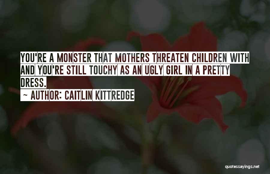 Caitlin Kittredge Quotes 779779