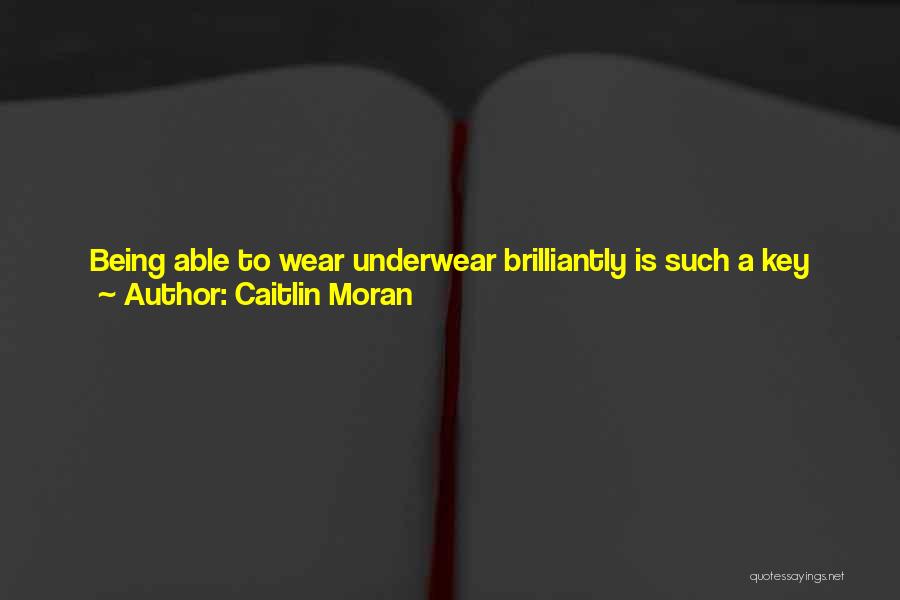 Caitlin Moran Best Quotes By Caitlin Moran