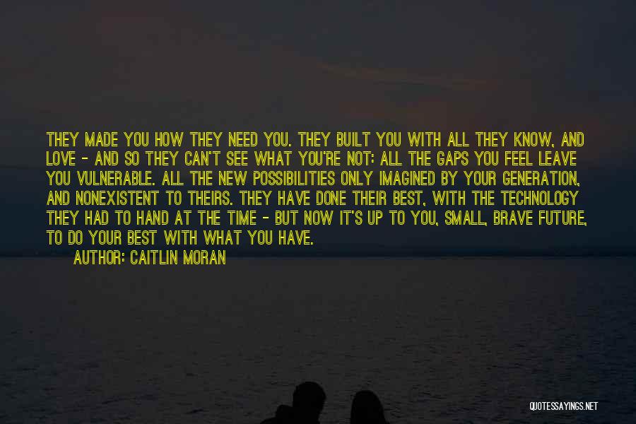 Caitlin Moran Love Quotes By Caitlin Moran