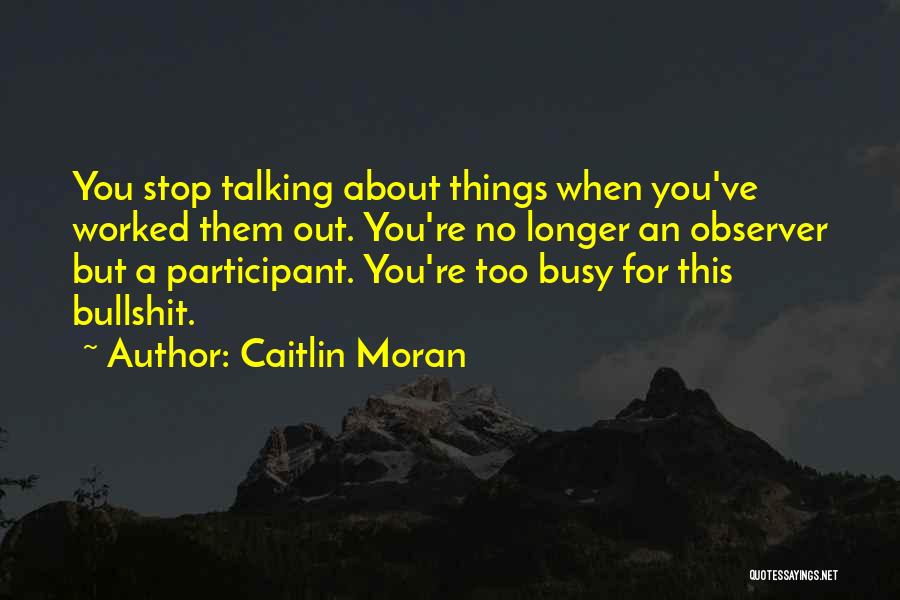 Caitlin Moran Love Quotes By Caitlin Moran