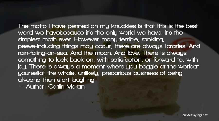 Caitlin Moran Love Quotes By Caitlin Moran