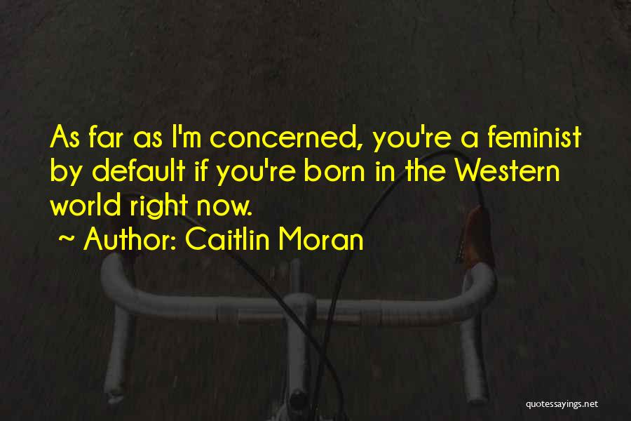 Caitlin Moran Quotes 1678171