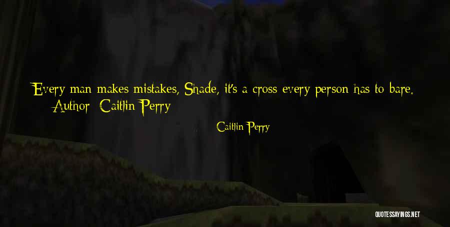 Caitlin Perry Quotes 1308302 Caitlin Perry Quotes 1308302