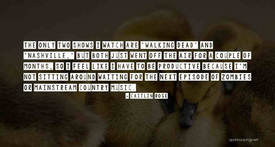 Caitlin Rose Quotes 1428377 Caitlin Rose Quotes 1428377