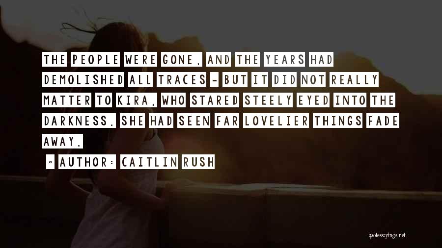 Caitlin Rush Quotes 1689082