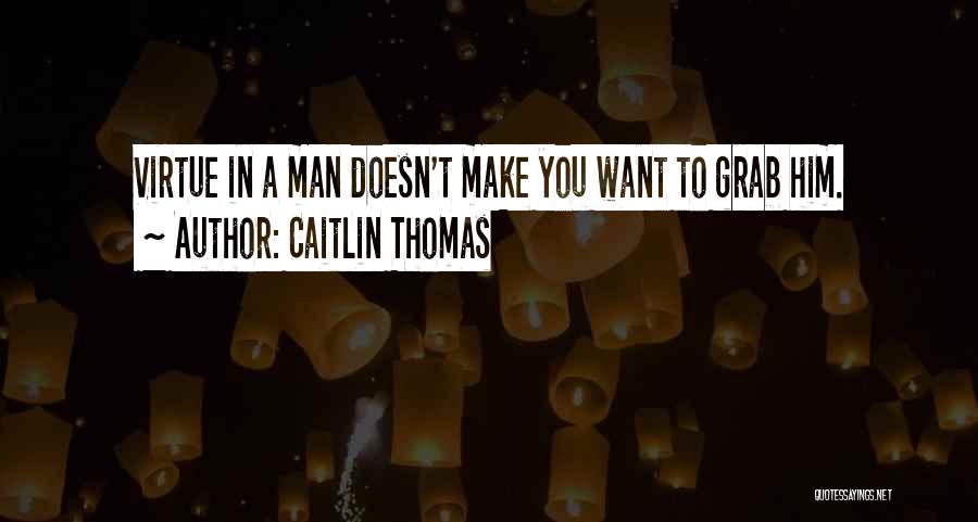 Caitlin Thomas Quotes 1606724