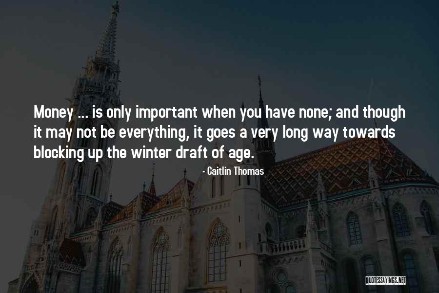 Caitlin Thomas Quotes 1840636