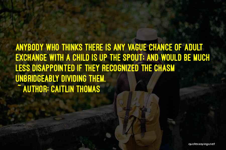 Caitlin Thomas Quotes 1909655